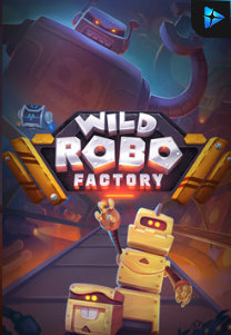 Bocoran RTP Wild Robo Factory di TOTOLOKA88 Generator RTP SLOT 4D Terlengkap